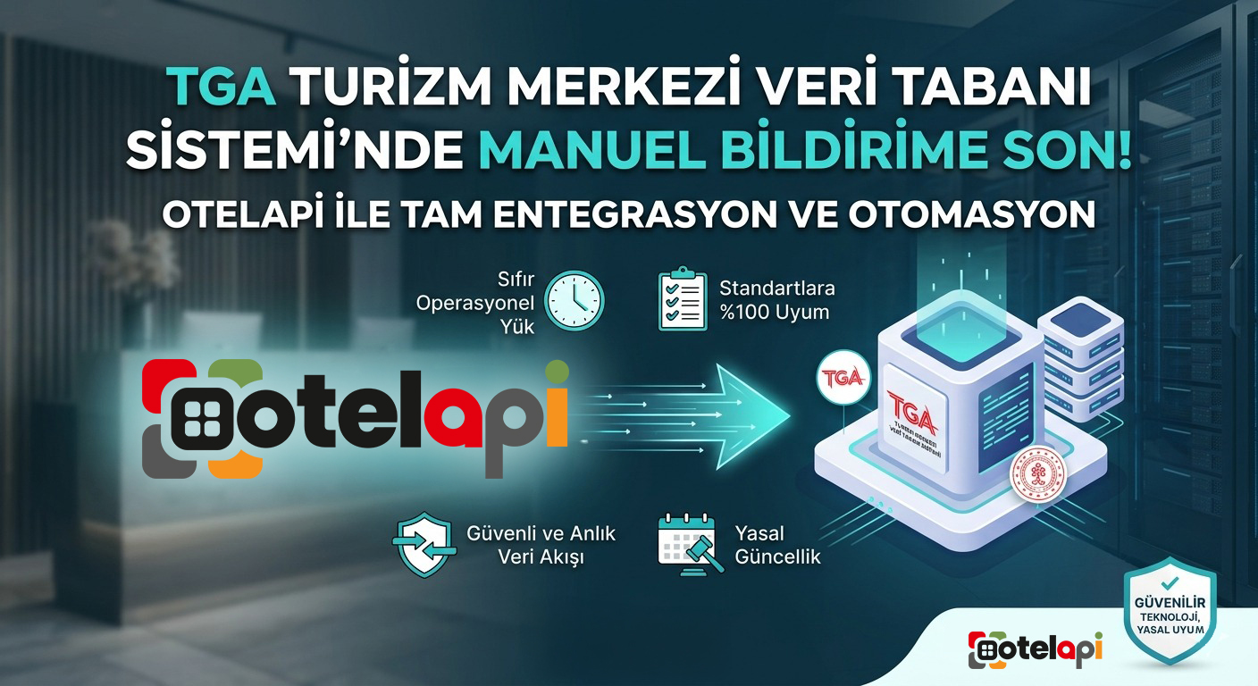 TGA Turizm Merkezi Veri Tabanı Sistemi: Otelapi ile Tam Entegrasyon!